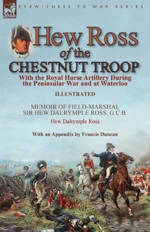 Hew Ross of the Chestnut Troop de Hew Dalrymple Ross