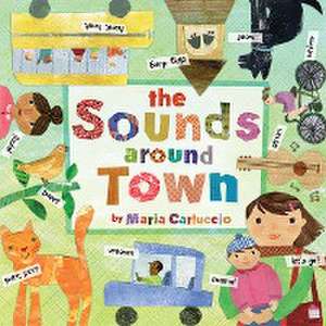 The Sounds Around Town de Maria Carluccio