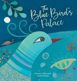 Lallemand, O: Blue Bird's Palace de Orianne Lallemand