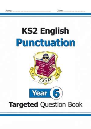 KS2 English Year 6 Punctuation Targeted Question Book (with Answers) de Cgp Books