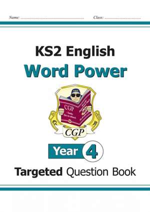 KS2 English Year 4 Word Power Targeted Question Book de CGP Books