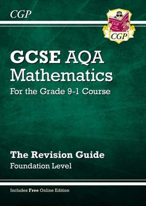 New GCSE Maths AQA Revision Guide: Foundation - For the Grade 9-1 Course (with Online Edition) de CGP Books