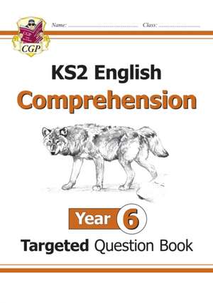 KS2 English Year 6 Reading Comprehension Targeted Question Book - Book 1 (with Answers) de Cgp Books