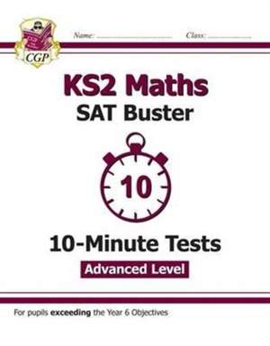 KS2 Maths SAT Buster 10-Minute Tests - Stretch (for the 2024 tests) de Cgp Books