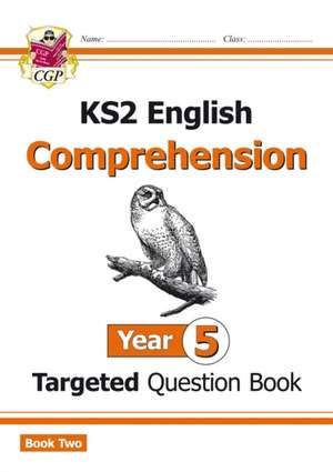 KS2 English Year 5 Reading Comprehension Targeted Question Book - Book 2 (with Answers) de Cgp Books