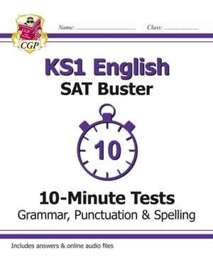 KS1 English SAT Buster 10-Minute Tests: Grammar, Punctuation & Spelling (for end of year assessment) de Cgp Books