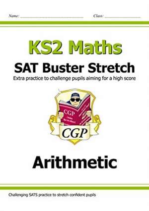 KS2 Maths SAT Buster Stretch: Arithmetic (for the 2025 tests) de Cgp Books