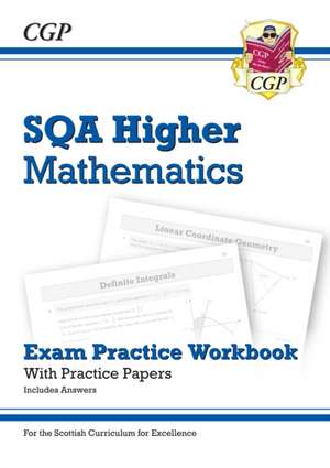 CfE Higher Maths: SQA Exam Practice Workbook - includes Answers de CGP Books