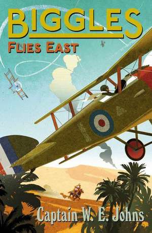 Biggles Flies East de W. E. Johns