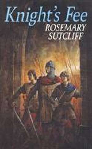 Knights Fee de Rosemary Sutcliff