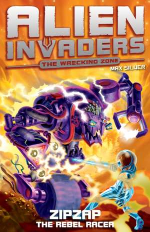 Alien Invaders 9: Zipzap - The Rebel Racer de Max Silver