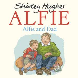 Alfie and Dad de Shirley Hughes