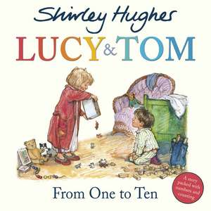 Lucy & Tom: From One to Ten de Shirley Hughes