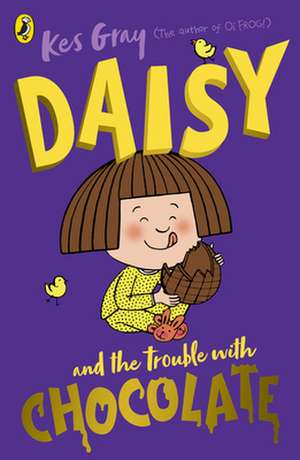 Daisy and the Trouble with Chocolate de Kes Gray