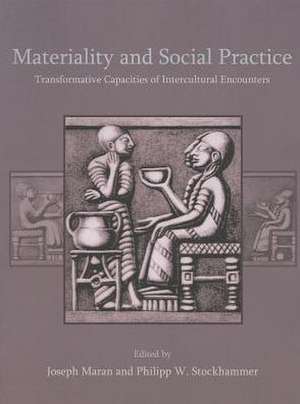 Materiality and Social Practice de Joseph Maran