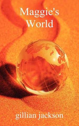 Maggie's World de Gillian Jackson