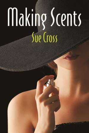 Making Scents de Sue Cross