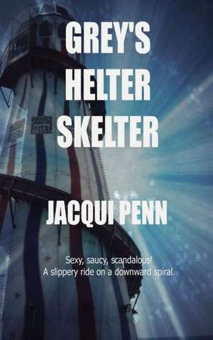 Grey's Helter Skelter de Jacqui Penn