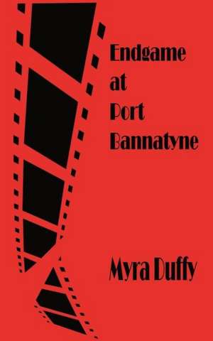 Endgame at Port Bannatyne de Myra Duffy