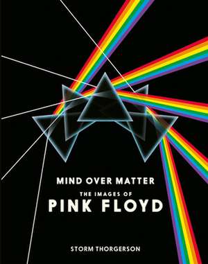 Mind Over Matter: The Images of Pink Floyd de Pink Floyd