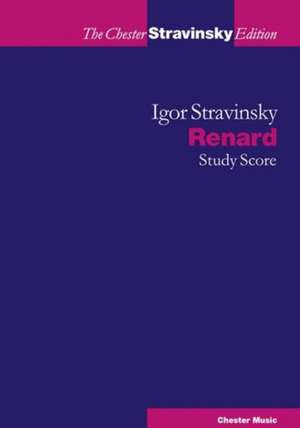 Renard: The Chester Stravinsky Edition de Igor Stravinsky