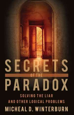 Secrets of the Paradox de Micheal D. Winterburn