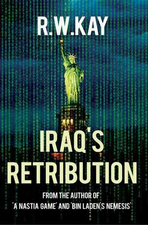 Iraq's Retribution de R. W. Kay