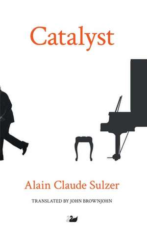 Catalyst de Alain Claude Sulzer