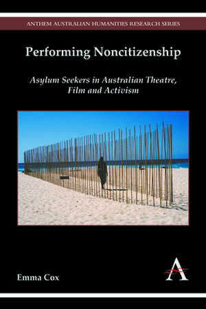 Performing Noncitizenship de Emma Cox