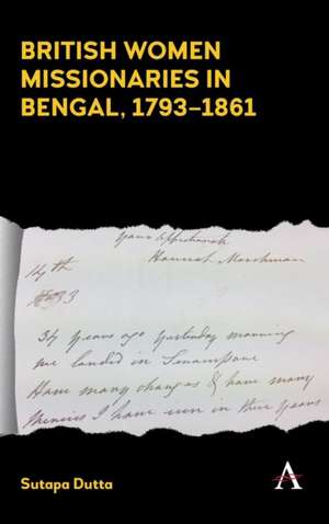 British Women Missionaries in Bengal, 1793-1861