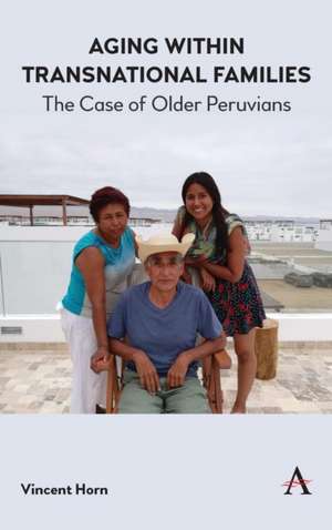 Aging within Transnational Families de Vincent Horn