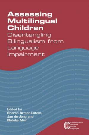 Assessing Multilingual Children Disentangling Bilingualism from Language Impairment: Identities and Writing Processes de Sharon Armon-Lotem