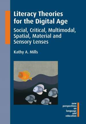 Literacy Theories for the Digital Age de Kathy A. Mills