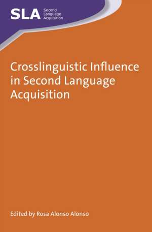 Crosslinguistic Influence in Second Language Acquisition de Rosa Alonso Alonso