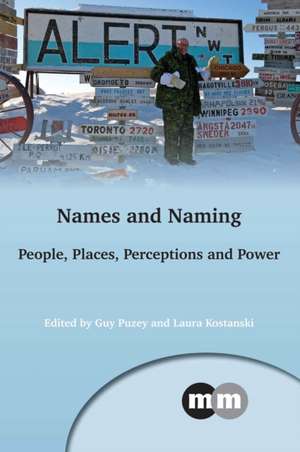 Names and Naming: People, Places, Perceptions and Power de Guy Puzey