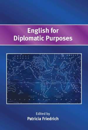 English for Diplomatic Purposes de Patricia Friedrich