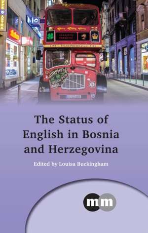 The Status of English in Bosnia and Herzegovina de Louisa Buckingham