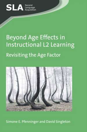 Beyond Age Effects in Instructional L2 Learning de Simone E. Pfenninger