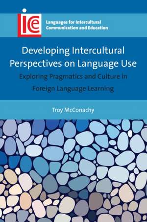 Developing Intercultural Perspectives on Language Use de Troy McConachy