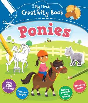 My First Creativity Book: Ponies de Anna Brett