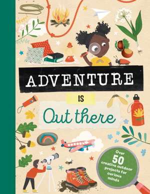 Adventure is Out There de Jenni Lazell