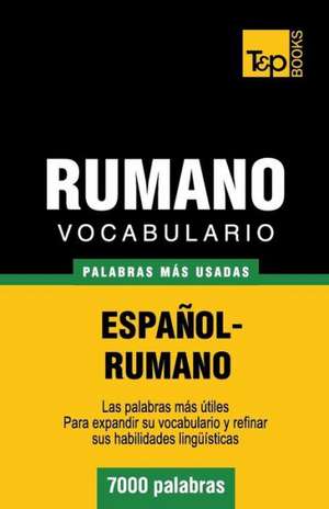 Vocabulario Espanol-Rumano - 7000 Palabras Mas Usadas: The Definitive Sourcebook de Andrey Taranov