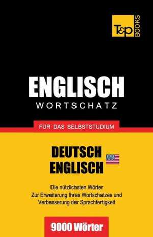 Englischer Wortschatz (Am) Fur Das Selbststudium - 9000 Worter: The Definitive Sourcebook de Andrey Taranov