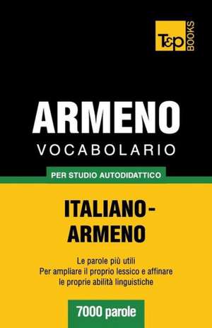 Vocabolario Italiano-Armeno Per Studio Autodidattico - 7000 Parole: Special Edition - Japanese de Andrey Taranov