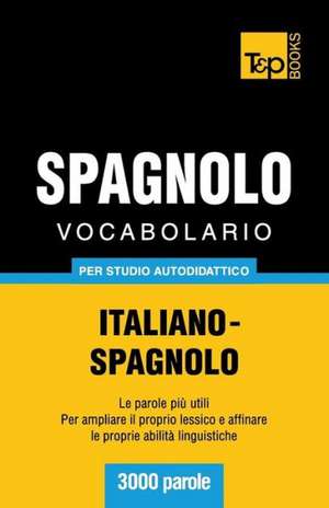 Vocabolario Italiano-Spagnolo Per Studio Autodidattico - 3000 Parole: Special Edition - Japanese de Andrey Taranov