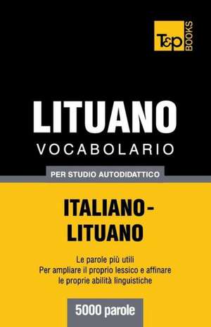 Vocabolario Italiano-Lituano Per Studio Autodidattico - 5000 Parole: Special Edition - Japanese de Andrey Taranov