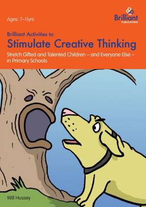 Brilliant Activities to Stimulate Creative Thinking de Will Hussey