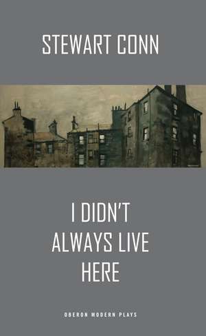 I Didn't Always Live Here de Stewart Conn