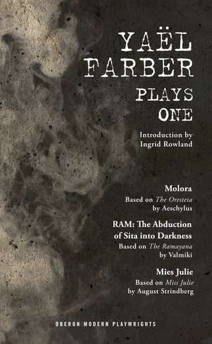 Farber: Plays One: Molora; RAM: The Abduction of Sita into Darkness; Mies Julie de Yaël Farber