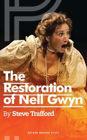 The Restoration of Nell Gwyn de Steve Trafford